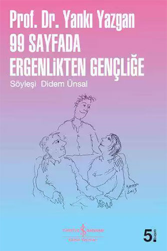 99 Sayfada Ergenlikten Gençliğe 99 Sayfada Ergenlikten Gençliğe