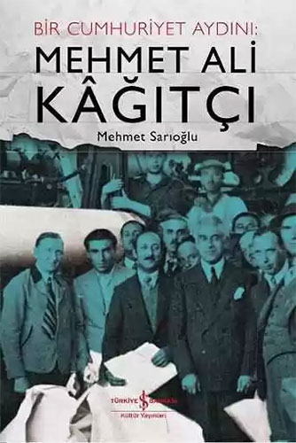 Bir Cumhuriyet Aydını Mehmet Ali Kağıtçı Bir Cumhuriyet Aydını Mehmet Ali Kağıtçı