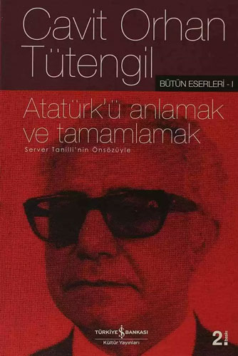 Atatürk’ü Anlamak ve Tamamlamak