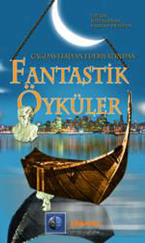 Çağdaş İtalyan Edebiyatından Fantastik Öyküler Çağdaş İtalyan Edebiyatından Fantastik Öyküler
