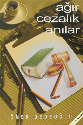 Ağır Cezalık Anılar Ağır Cezalık Anılar