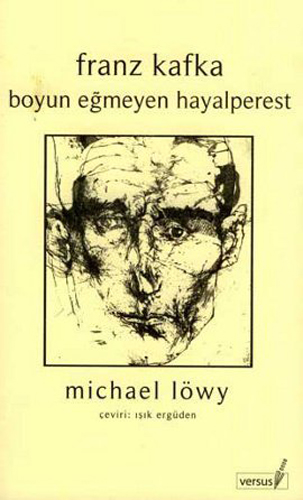 Franz Kafka Boyun Eğmeyen Hayalperest