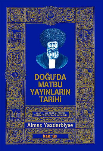 Doğu’Da Matbu Yayınların Tarihi Doğu’Da Matbu Yayınların Tarihi