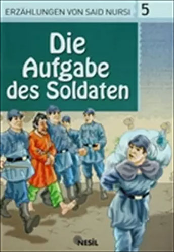 Erzahlungen Von Said Nursi 5 - Die Aufgabe Des Soldaten Erzahlungen Von Said Nursi 5 - Die Aufgabe Des Soldaten