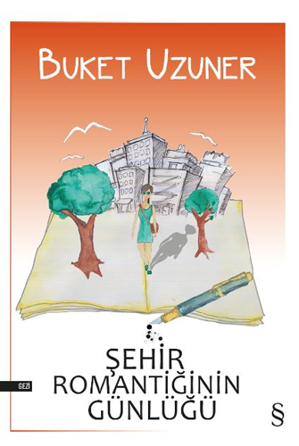 Şehir Romantiğinin Günlüğü, Buket Uzuner