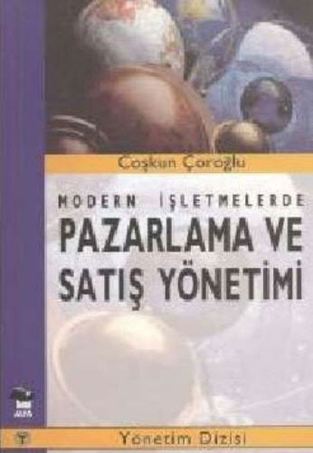 Modern İşletmelerde Pazarlama ve Satış Yönetimi