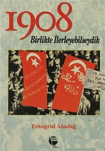  1908 Birlikte İlerleyebilseydik
