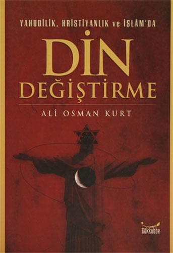 Yahudilik, Hristiyanlık ve İslam’da Din Değiştirme