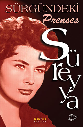 Sürgündeki Prenses : Süreyya Sürgündeki Prenses : Süreyya