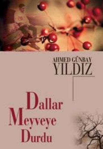 Dallar Meyveye Durdu Dallar Meyveye Durdu