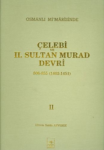 Osmanlı Mimarisinde Çelebi ve II. Sultan Murat Devri