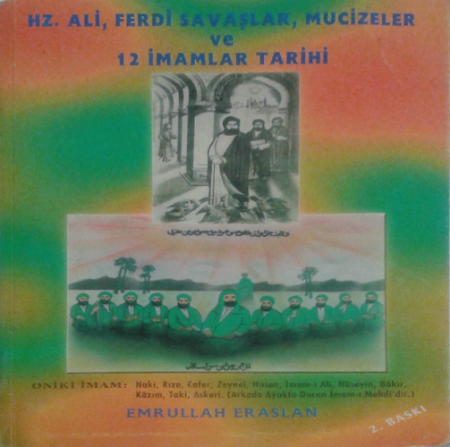 Hz.Ali, Ferdi, Savaşlar Mucizeler ve 12 İmamlar
