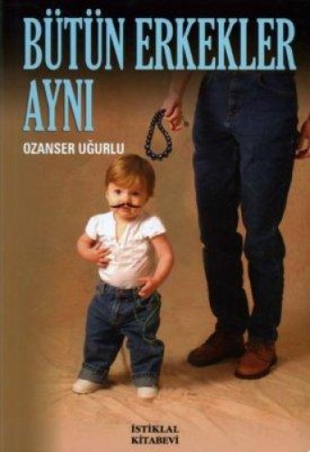 BÜTÜN ERKEKLER AYNI