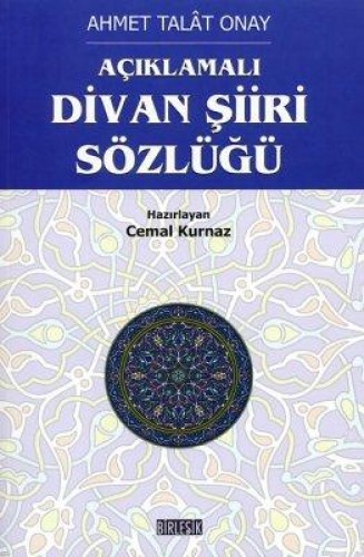AÇIKLAMALI DİVAN ŞİİRİ SÖZLÜĞÜ