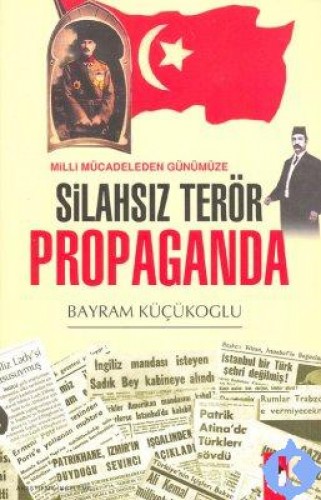 Milli Mücadeleden Günümüze Silahsız Terör Propaganda