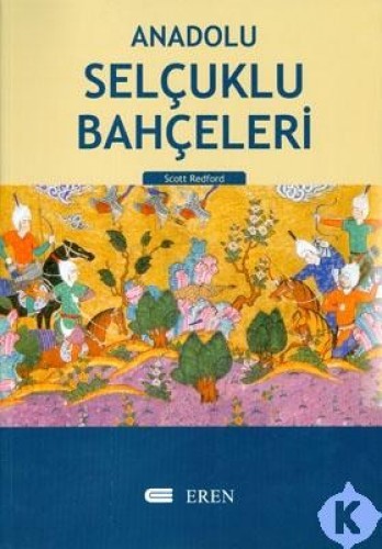 ANADOLU SELÇUKLU BAHÇELERİ
