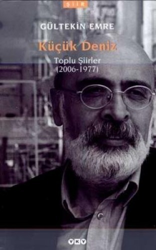 KÜÇÜK DENİZ TOPLU ŞİİRLER 2006-1977