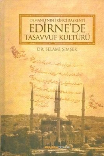 OSMANLININ İKİNCİ BAŞKENTİ EDİRNEDE TASAVV.