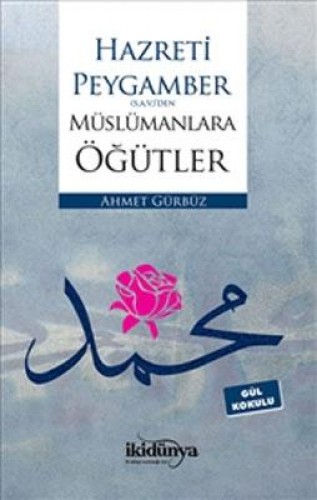 HAZRETİ PEYGAMBER MÜSLÜMANLARA ÖĞÜTLER