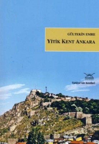 YİTİK KENT ANKARA