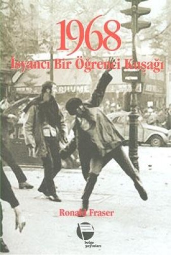 1968 İsyancı Bir Öğrenci Kuşağı