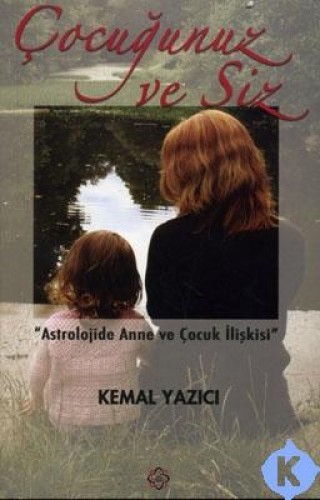 ÇOCUĞUNUZ VE SİZ