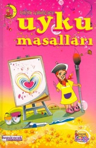 KÜÇÜK HANIMLARA UYKU MASALLARI