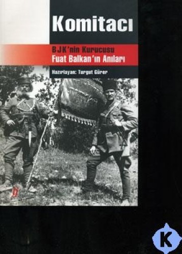 KOMİTACI FUAT BALKANIN ANILARI