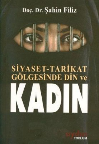 SİYASET TARİKAT GÖLGESİNDE DİN VE KADIN