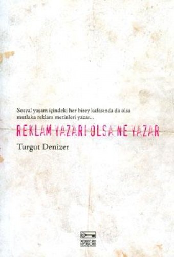 Reklam Yazarı Olsa Ne Yazar