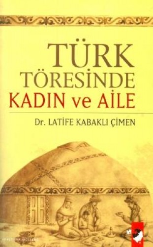 Türk Töresinde Kadın ve Aile