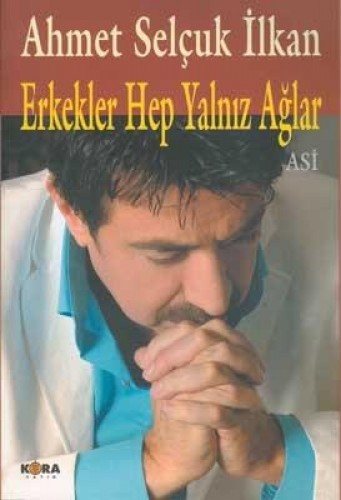 Erkekler Hep Yalnız Ağlar