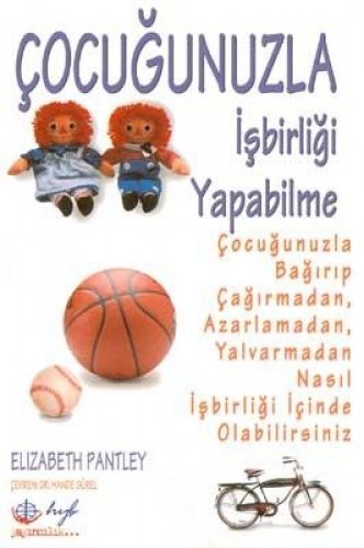 ÇOCUĞUNUZLA İŞBİRLİĞİ YAPABİL.