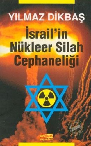 İSRAİLİN NÜKLEER SİLAH CEPHANELİĞİ