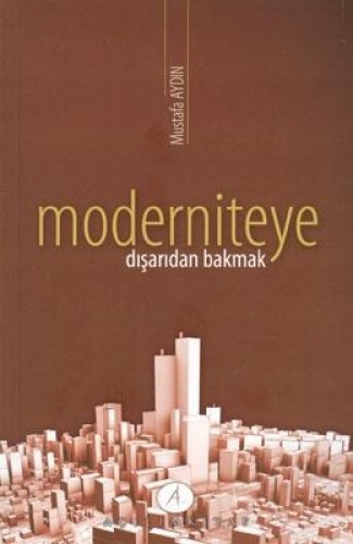 MODERNİTEYE DIŞARIDAN BAKMAK