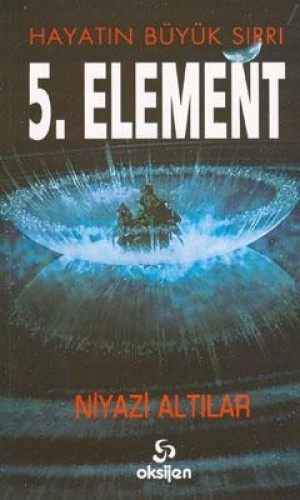 5.ELEMENT HAYATIN BÜYÜK SIRRI
