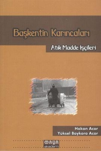 BAŞKENTİN KARINCALARI ATIK MADDE İŞÇİLERİ
