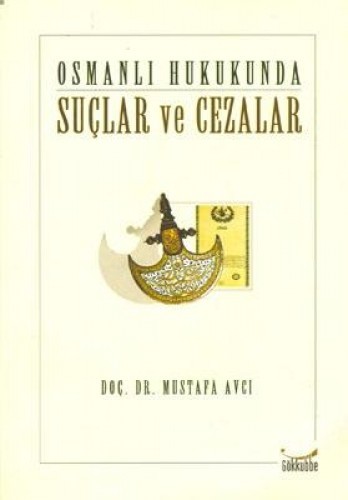 OSMANLI HUKUKUNDA SUÇLAR VE CEZALAR