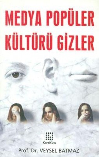MEDYA POPÜLER KÜLTÜRÜ GİZLER