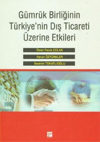 GÜMRÜK BİRLİĞİNİN TÜRKİYENİN DIŞ TİCARETİ ÜZE