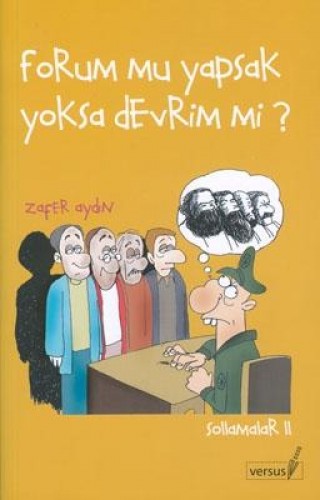 FORUM MU YAPSAK YOKSA DEVRİMMİ