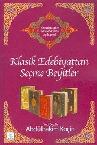 KLASİK EDEBİYATTAN SEÇME BEYİTLER