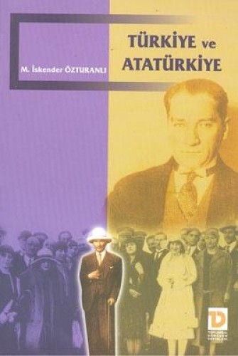 TÜRKİYE VE ATATÜRKİYE