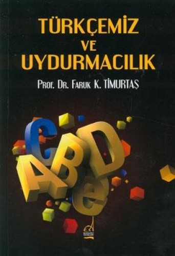 TÜRKÇEMİZ VE UYDURMACILIK