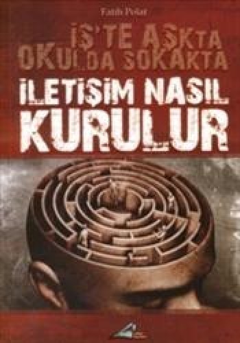 İŞTE AŞKTA OKULDA SOKAKTA İLETİŞİM NASIL KUR.