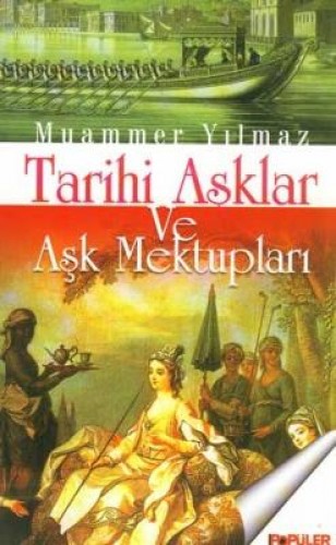 TARİHİ AŞKLAR VE MEKTUPLAR