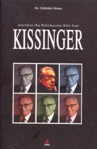 KISSINGER AMERİKAN DIŞ POLİTİKASININ KİLİT İSMİ