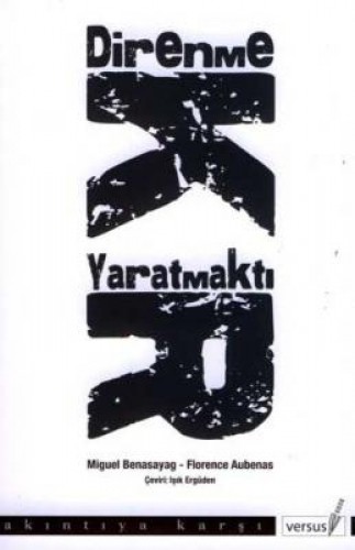 DİRENMEK YARATMAKTIR