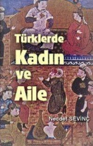 TÜRKLERDE KADIN VE AİLE
