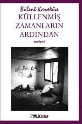 KÜLLENMİŞ ZAMANLARIN ARDINDAN